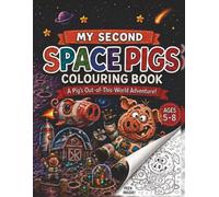 My Second Space Pigs Colouring Book: A Pig's Out-of-This-World Adventure! (My Second Coloring Book)