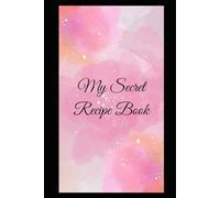 My Secret Book Recipe: My Cookbook Recipe