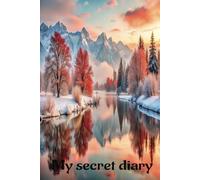 My secret diary: a private space to write your thoughts, dreams, and daily reflections
