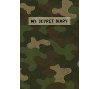 MY SECRET DIARY: Tactical Command & Strategy Log: Men's Planner, Goal Setting Journal with Lined Pages (Military Camo)
