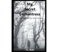 My Secret Enchantress: The Second Book Of The Witching Series
