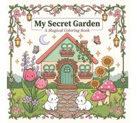 My Secret Garden Coloring Book: 40 Cute Kawaii Cottagecore Coloring Pages with Bunnies, Flowers, Butterflies & Enchanted Gardens for kids,Teens, Adults