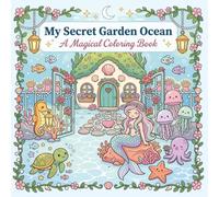 My Secret Garden Ocean: 40 Adorable Coloring Pages - Seahorses, Cute Mermaids, Dolphins, Coral Gardens & Whimsical Secret Garden Ocean Scenes for ... 5 (The Secret Garden Coloring Book Series)