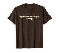 My Secret Is Simple - I Pray, Jesus Christian Faith Worship Camiseta