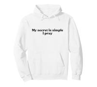 My Secret Is Simple - I Pray, Jesus Christian Faith Worship Sudadera con Capucha
