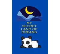 My Secret Land of Dreams: Nightly Gratitude and Dream Journal for Kids: A Magical Bedtime Activity Book to Track Moods, Practice Mindfulness and Sketch Dreams - Gift for Boys and Girls Ages 6-10