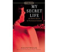 My Secret Life: An Erotic Diary of Victorian London (Signet Classics)