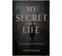 My Secret Life: The Complete Three Volumes