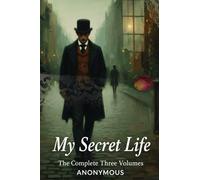 My Secret Life: The Complete Three Volumes