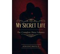 My Secret Life: The Complete Three Volumes