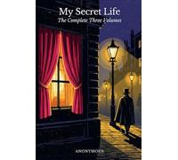 My Secret Life: The Complete Three Volumes