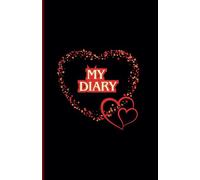 My Secret Love Diary | Writing Companion with Heart Decorative Pages: Capture Your Most Romantic Thoughts - A Perfect Valentine’s Day Gift | A ... Daily Reflections | Perfect for Women & Teens