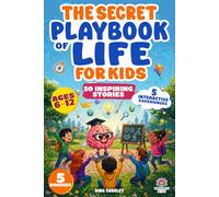 My Secret Playbook of Life for Kids: Unlock Your Child's Full Potential: How to Build Unstoppable Confidence, Emotional Intelligence, Resilience, and Social Mastery