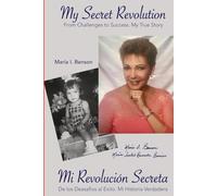 My Secret Revolution/ Mi Revolución Secreta: A Heartfelt Bilingual Journey of Resilience, Growth and Hope/ Un viaje bilingüe y conmovedor de resiliencia, crecimiento y esperanza