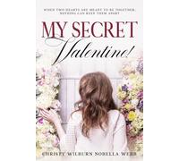 My Secret Valentine!: When two hearts are meant to be together, nothing can keep them apart!
