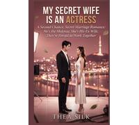 My Secret Wife is an Actress: A Second Chance, Secret Marriage Romance: He's the Maknae, She's His Ex-Wife, They're Forced to Work Together (The Contract Love Series)