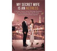 My Secret Wife is an Actress: A Second Chance, Secret Marriage Romance: He's the Maknae, She's His Ex-Wife, They're Forced to Work Together (The Contract Love Series)