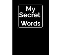My Secret Words: Your Secret Place to Write, Reflect, and Heal