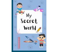 My Secret World: A Daily Journal for Kids Aged 5-12 with Creative Writing Prompts, Fun Activities, and Weekly Themes, Daily Activities