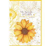 My Seeds of faith Journal: Sunflower