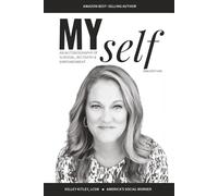 MY self: AN AUTOBIOGRAPHY OF SURVIVAL, RECOVERY, & EMPOWERMENT