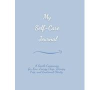 My Self-Care Journal: A Gentle Companion for Low-Energy Days, Therapy Prep, and Emotional Clarity (Blue Edition)