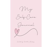 My Self-Care Journal: A little interactive book that will make a big impact
