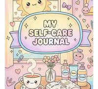 My Self-Care Journal: A pastel-aesthetic kawaii coloring book with cozy self-care scenes, skincare, makeup, morning routines & positive vibes.