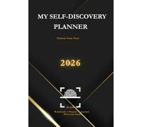 MY SELF-DISCOVERY PLANNER 2026: 52 Weeks of Reflection,Personal Growth , Inspiration, and Growth ( Journey to Productivity & Purpose)
