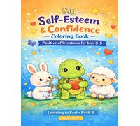 My Self-Esteem & Confidence Coloring Book: Positive affirmations for kids 3-5 (Learning to Feel)
