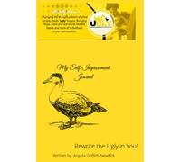 My Self-Improvement Journal: Rewrite the Ugly in You!