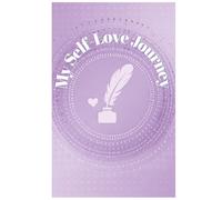 My Self-Love Journey: A self-love and healing journal to reconnect with your heart and soul