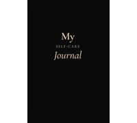 My Selfcare Journal: Daily Practices to Promote Self-Love and Mental Clarity