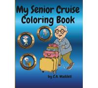 My Senior Cruise Coloring Book: Large Print Coloring Book for Seniors with Bold Lines and Simple Nautical Designs for Relaxation.