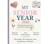 My Senior Year: A Guided Journal for Your Final Year of High School