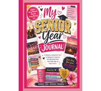 My Senior Year: A Keepsake Memory Journal for Girls to Capture High School Moments, Milestones, Friendships & Graduation