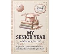 My Senior Year: A Memory Journal for Girls to Capture & Celebrate the Memories from Your Final Year of High School
