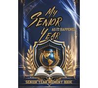 My Senior Year As It Happened Academic Cover: Class of 2027 Senior Year Memory Book