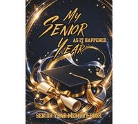 My Senior Year As It Happened: Senior Year Memory Book