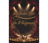 My Senior Year As It Happened Theatre Cover: Class of 2027 Senior Year Memory Book