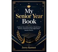 My Senior Year Book: Celebrate Your Achievements, Cherish Every Memory, and Preserve Your High School Journey Forever