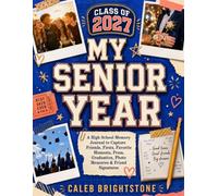 MY SENIOR YEAR: CLASS OF 2027: A High School Memory Journal to Capture Friends, Firsts, Favorite Moments, Prom, Graduation, Photo Memories & Friend Signatures