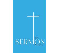 My Sermon Notes: Chrisitan Notebook to Capture Your Thoughts (Logbooks from Grace Madison Publishing)