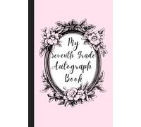 My Seventh Grade Autograph Book: An Enchanted Autograph Book with Fun Prompts for 7th Grade