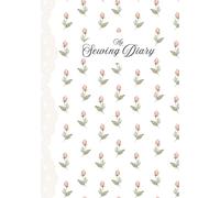 My Sewing Diary SPECIAL EDITION: a notebook for fashion designers (Sewing Diaries)