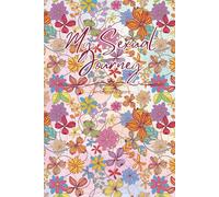 My Sexual Journey: An Intimacy Diary- Track Your Desires, Embrace Your Journey, and Discover What Turns You On