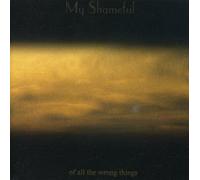 My Shameful - of All The Wrong Things [Import]