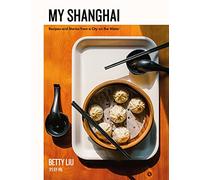 Mi Shanghái – Recetas e historias de una ciudad sobre el agua