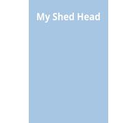 My Shed Head: Notes for the shed