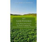 My Shepherd: A Six-Week Devotional for Souls Longing for Green Pastures and Quiet Waters